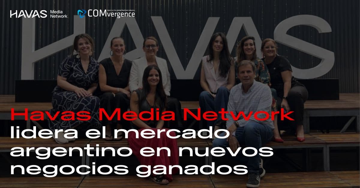 Havas Media Network encabeza el ranking de nuevos negocios en agencias de medios argentinas
