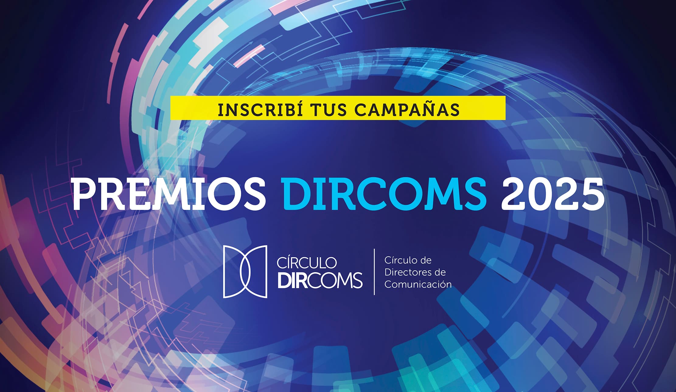 El Círculo DIRCOMS abre inscripciones para los Premios DIRCOMS 2026 en Comunicación Institucional
