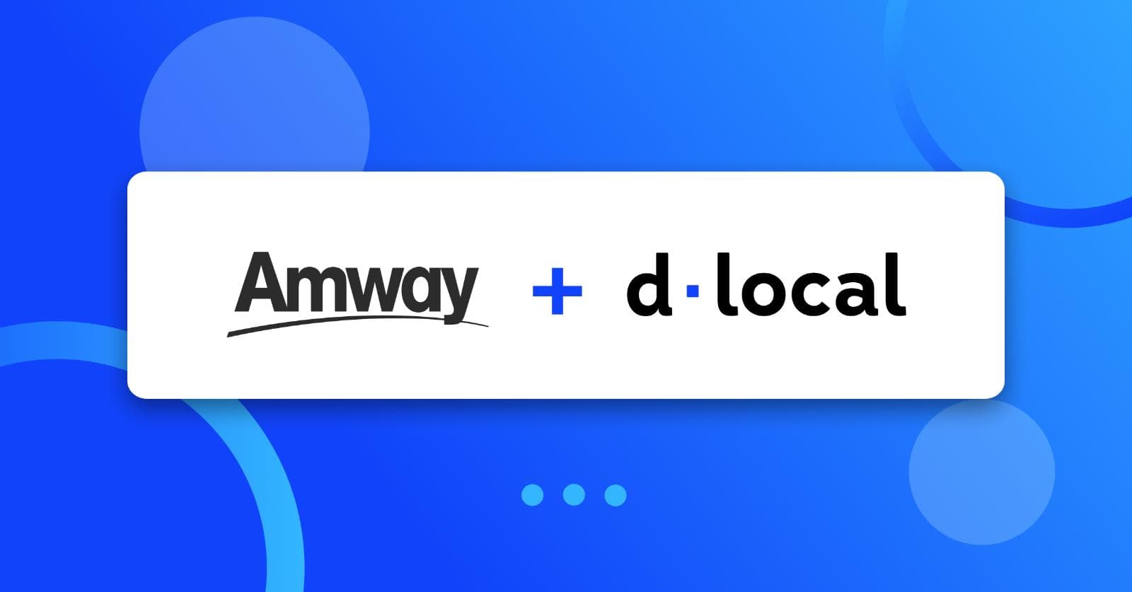 dLocal y Amway acuerdan pagos locales en Colombia con planes de expansión regional
