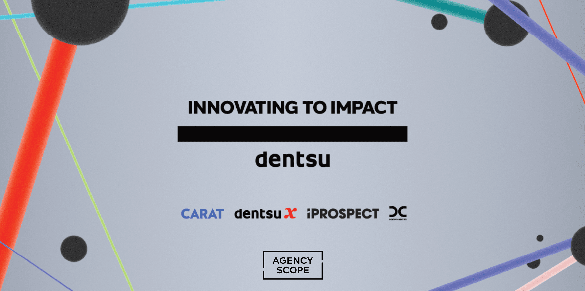 Agency Scope posicionó a Dentsu Media como grupo líder de agencias de medios