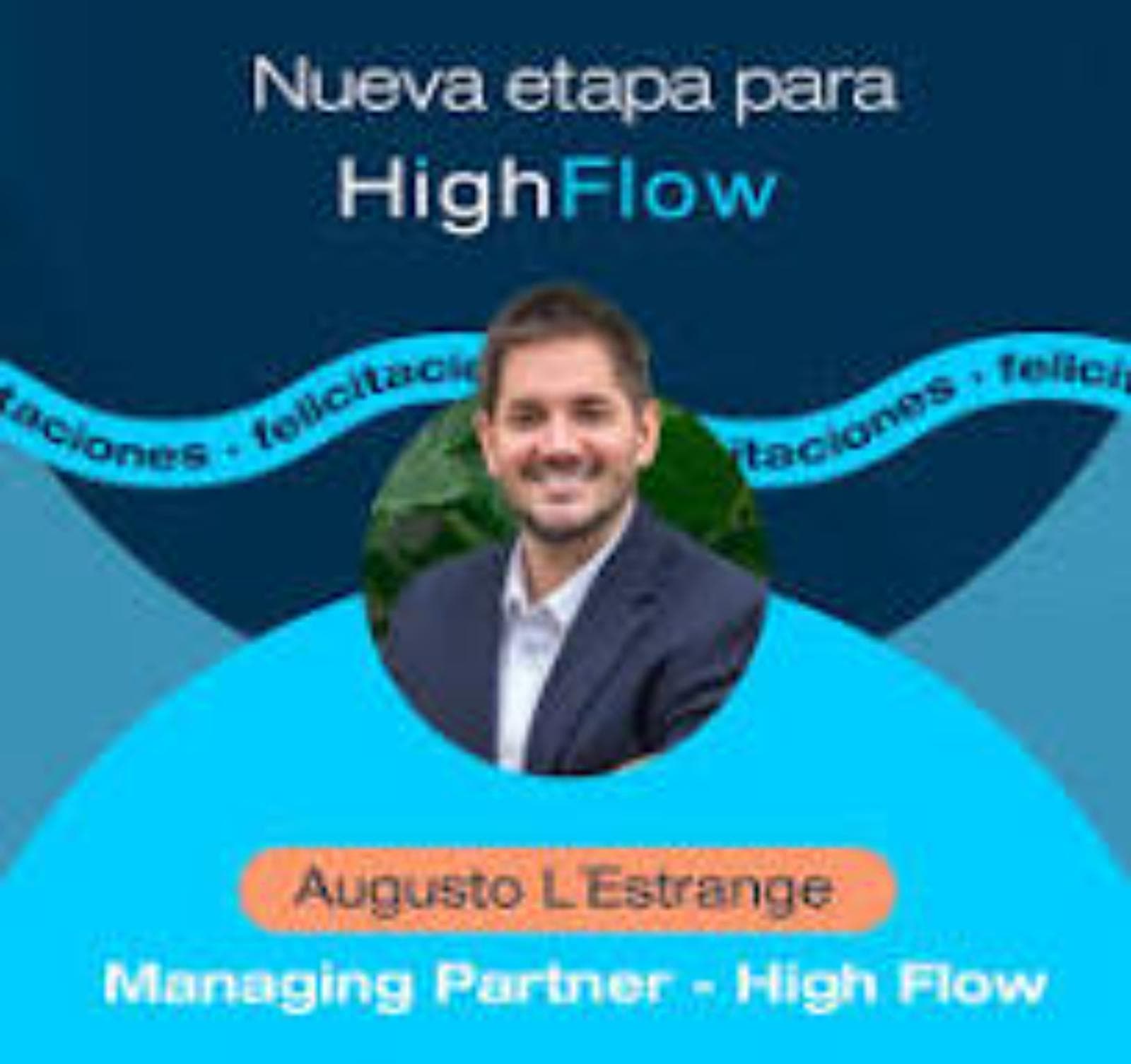 High Flow nombró a Augusto L’Estrange como managing partner en un rol nuevo