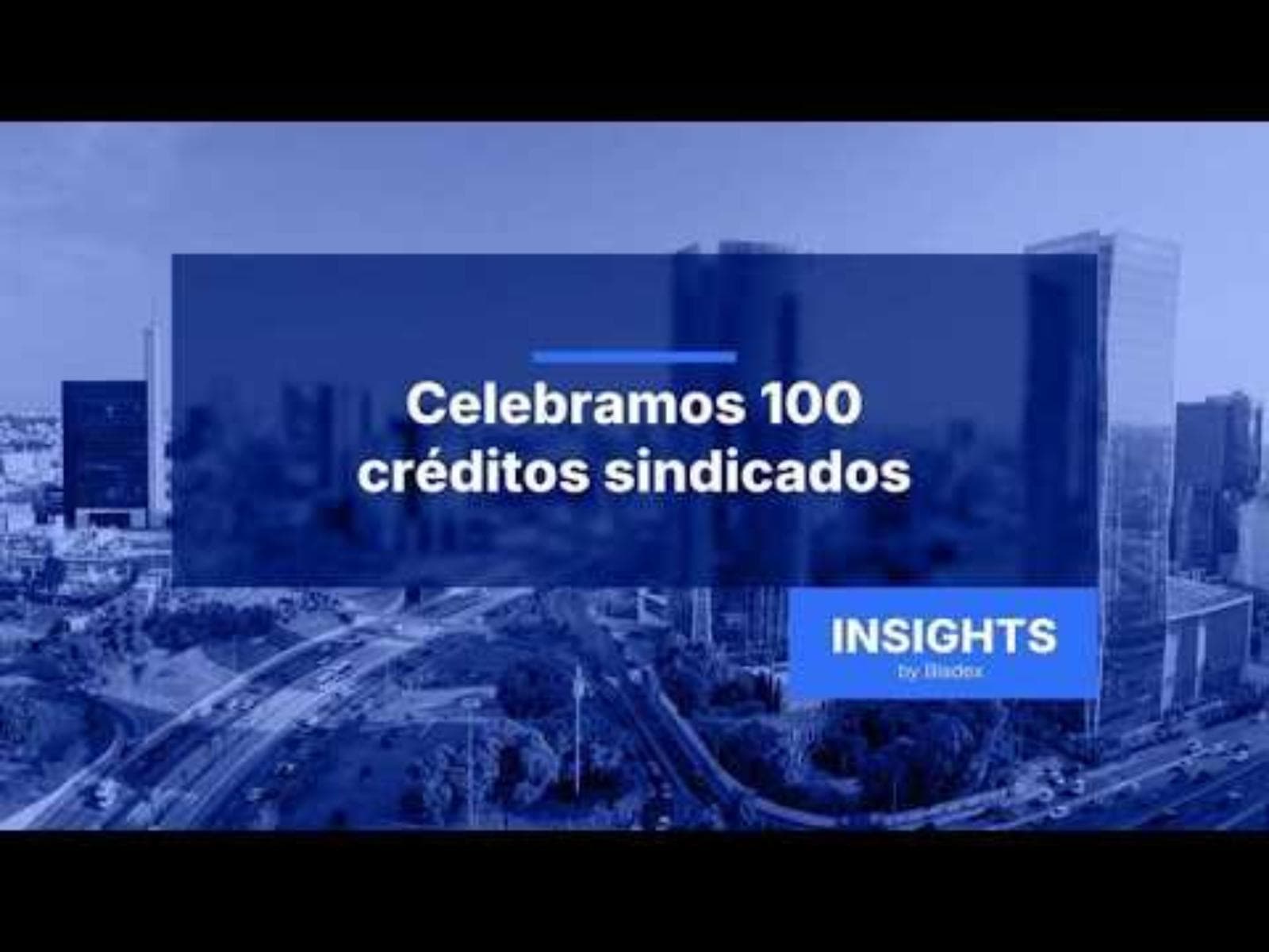 Bladex llega a 100 créditos sindicados co-liderados en Latinoamérica