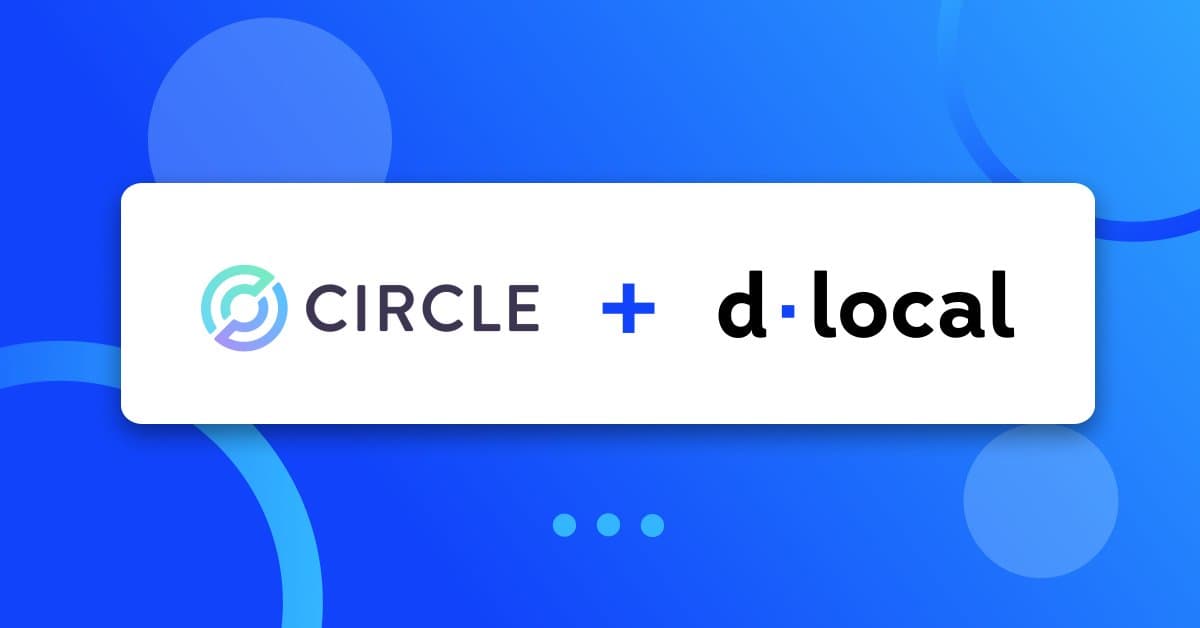 dLocal se integra a Circle Payments Network para agilizar pagos transfronterizos con stablecoins