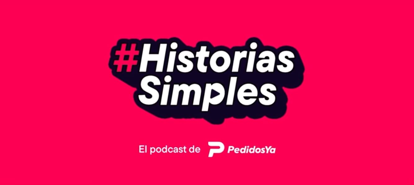 PedidosYa presenta el ciclo de podcast #HistoriasSimples con relatos de su evolución regional