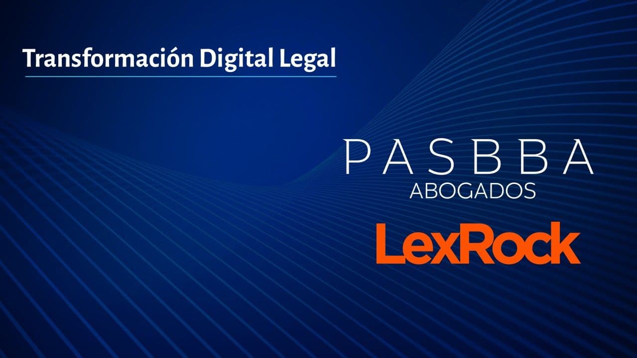 PASBBA Abogados y LexRock lanzan un servicio pionero de Transformación Digital Legal