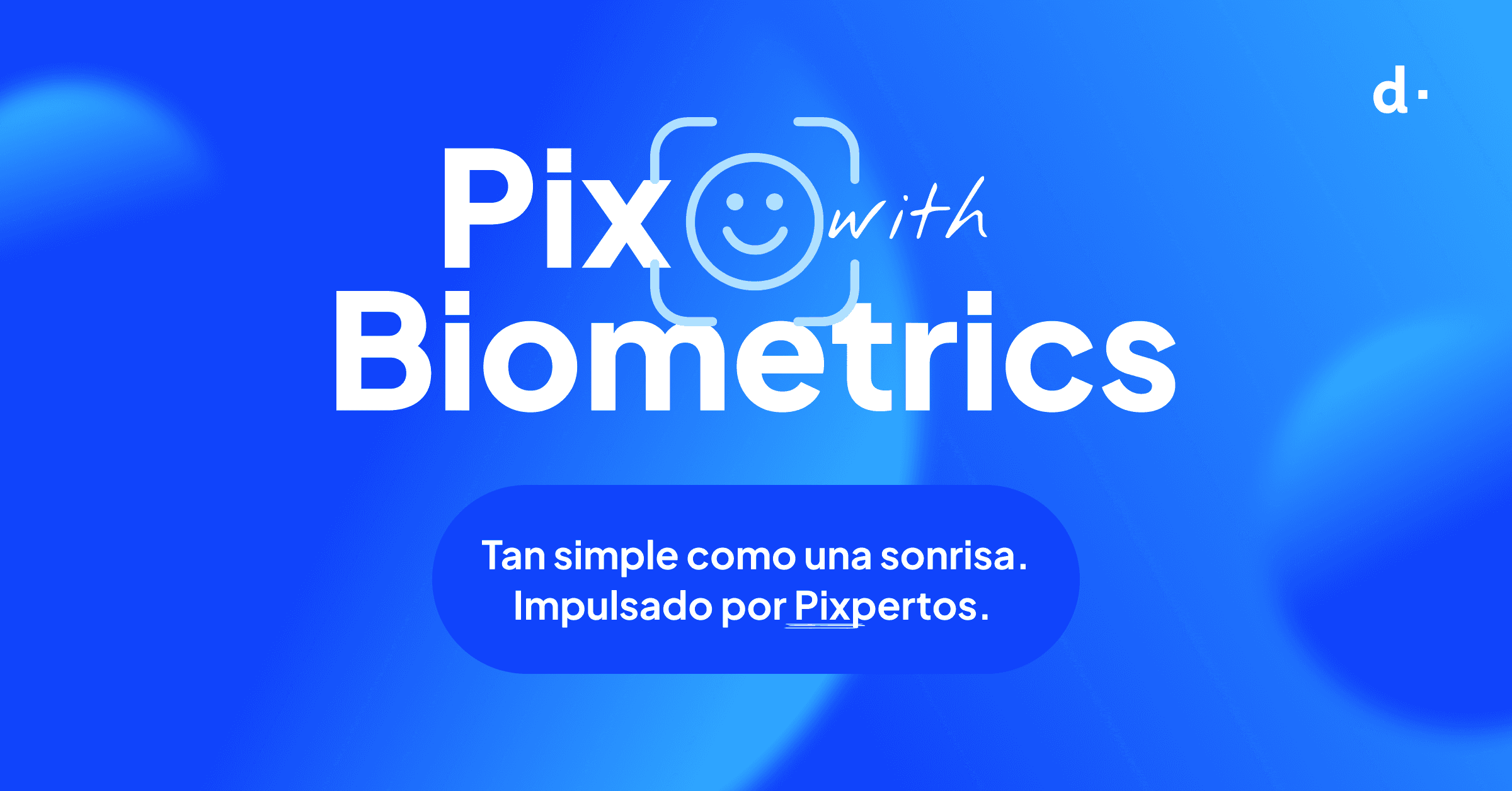 dLocal introduce “Pix with Biometrics” para pagos móviles integrados en Brasil