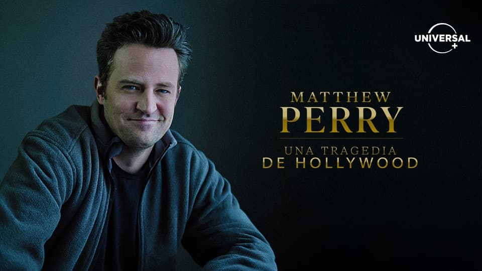 Universal+ presenta en Latinoamérica el documental sobre los últimos días de Matthew Perry